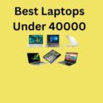 Best Laptops Under 40000