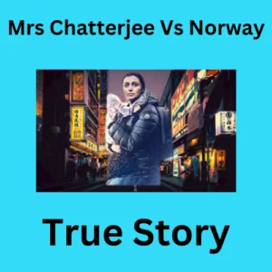 Mrs Chatterjee Vs Norway