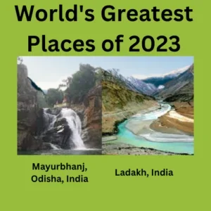 World's Greatest Places of 2023 - Mayurbhanj